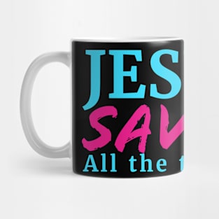 Jesus Saves All The Time Mug
